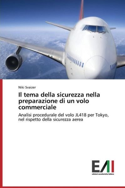 Cover for Svaizer Niki · Il Tema Della Sicurezza Nella Preparazione Di Un Volo Commerciale (Taschenbuch) (2015)
