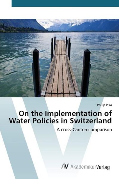 Cover for Pika Philip · On the Implementation of Water Policies in Switzerland (Paperback Book) (2015)