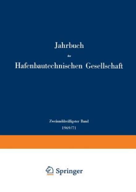 Zweiunddreissigster Band 1969/71 - Jahrbuch der Hafenbautechnischen Gesellschaft - R Schwab - Böcker - Springer-Verlag Berlin and Heidelberg Gm - 9783642653513 - 24 november 2011