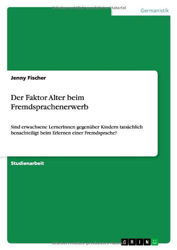 Cover for Jenny Fischer · Der Faktor Alter Beim Fremdsprachenerwerb (Taschenbuch) [German edition] (2012)