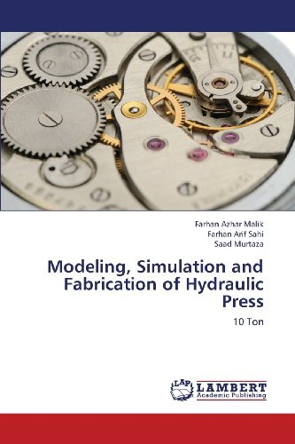 Cover for Saad Murtaza · Modeling, Simulation and Fabrication of Hydraulic Press: 10 Ton (Pocketbok) (2013)