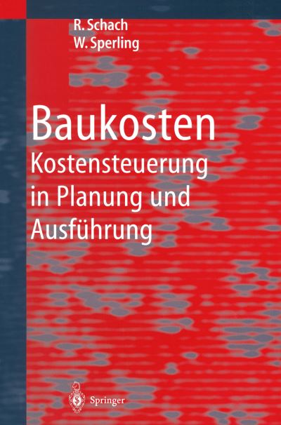 Cover for Rainer Schach · Baukosten: Kostensteuerung in Planung und Ausfuhrung (Paperback Book) (2013)