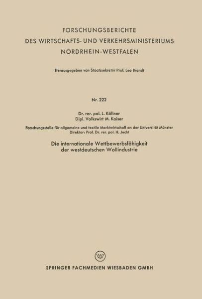 Cover for Lutz Koellner · Die Internationale Wettbewerbsfahigkeit Der Westdeutschen Wollindustrie - Forschungsberichte Des Wirtschafts- Und Verkehrsministeriums (Paperback Book) [1956 edition] (1956)