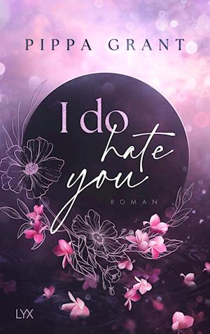 Cover for Pippa Grant · I Do Hate You (Book) (2024)