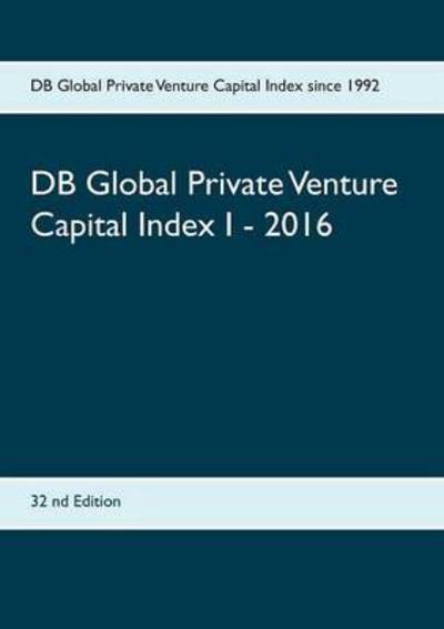 Cover for DB Global Private Venture Capital Index I - 2016: IPVC (c) 1998 - 2016 (Paperback Book) (2016)