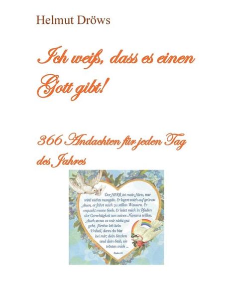 Cover for Helmut Droews · Ich weiss, dass es einen Gott gibt: 366 Andachten fur jeden Tag des Jahres (Paperback Book) (2015)