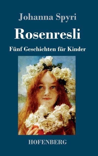 Cover for Spyri · Rosenresli (Book) (2019)