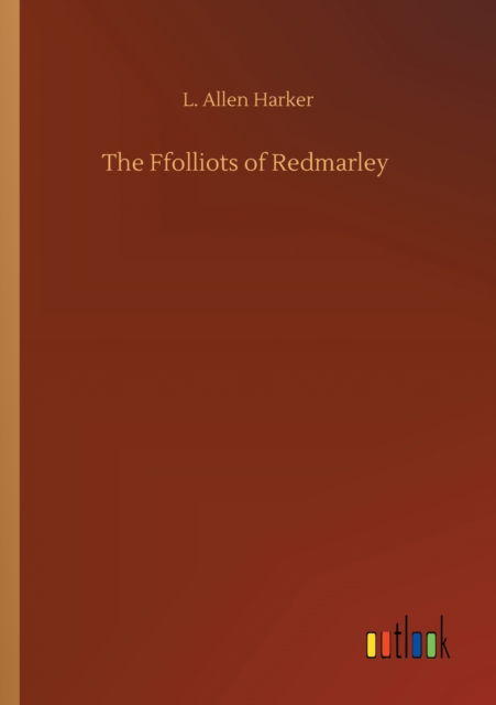 Cover for L Allen Harker · The Ffolliots of Redmarley (Paperback Book) (2020)