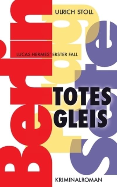 Cover for Ulrich Stoll · Totes Gleis: Kriminalroman (Paperback Book) (2021)