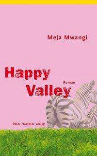 Cover for Meja Mwangi · Mwangi:happy Valley (Book)