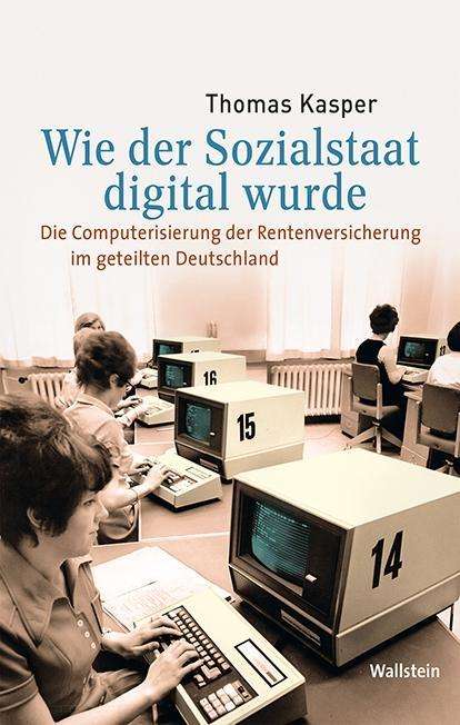 Wie der Sozialstaat digital wurd - Kasper - Books -  - 9783835336513 - 