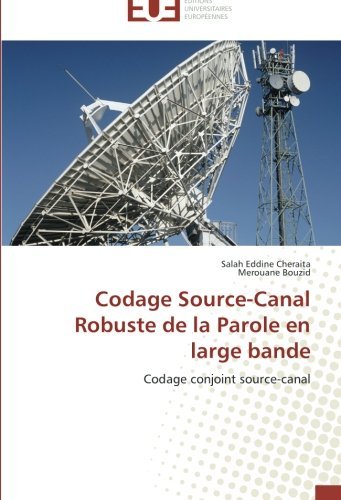 Cover for Merouane Bouzid · Codage Source-canal Robuste De La Parole en Large Bande: Codage Conjoint Source-canal (Paperback Book) [French edition] (2018)