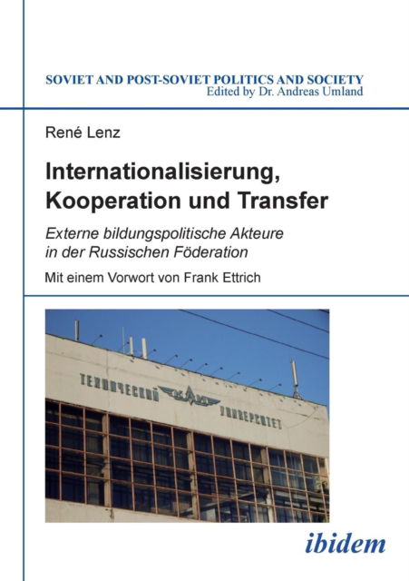 Cover for Rene Lenz · Internationalisierung, Kooperation und Transfer. Externe bildungspolitische Akteure in der Russischen F deration (Paperback Book) (2015)