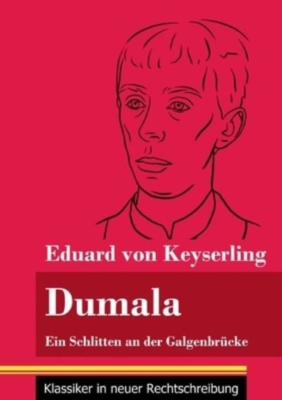 Dumala - Eduard Von Keyserling - Books - Henricus - Klassiker in neuer Rechtschre - 9783847849513 - January 21, 2021
