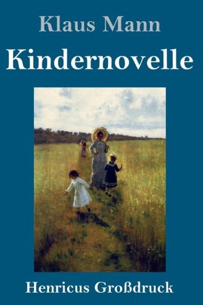 Cover for Klaus Mann · Kindernovelle (Grossdruck) (Gebundenes Buch) (2021)