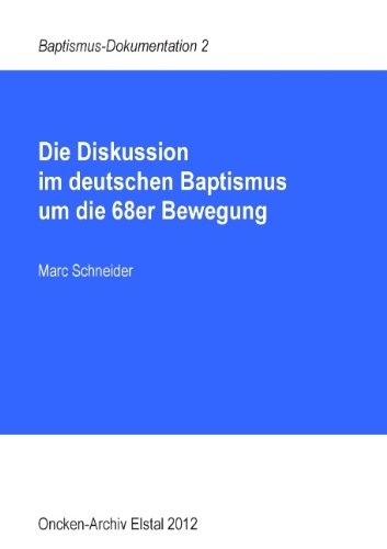 Cover for Marc Schneider · Die Diskussion im deutschen Baptismus um die 68er Bewegung (Paperback Bog) [German edition] (2017)