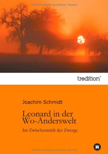 Cover for Joachim Schmidt · Leonard in Der Wo-anderswelt: Im Zwischenreich Der Zwerge (Paperback Book) [German edition] (2013)