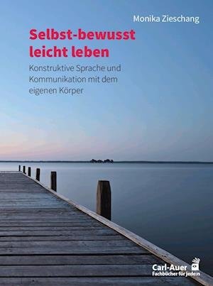 Cover for Monika Zieschang · Selbst-bewusst leicht leben (Book) (2023)