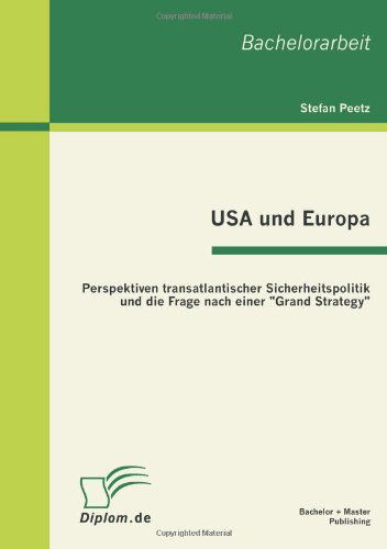 Cover for Stefan Peetz · USA und Europa: Perspektiven transatlantischer Sicherheitspolitik und die Frage nach einer Grand Strategy (Paperback Book) [German edition] (2011)