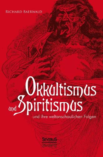 Cover for Richard Baerwald · Okkultismus und Spiritismus und ihre weltanschaulichen Folgen (Pocketbok) [German edition] (2022)