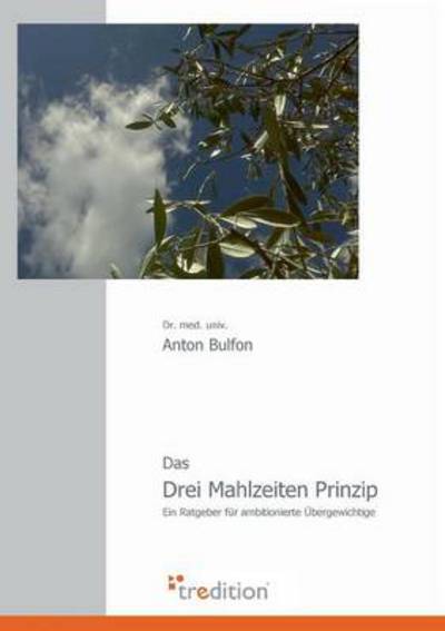 Cover for Anton Bulfon · Das Drei Mahlzeiten Prinzip (Paperback Book) [German edition] (2008)