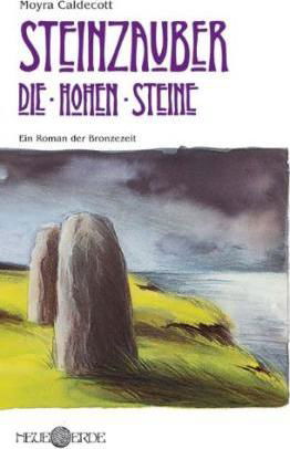 Die Hohen Steine - Moyra Caldecott - Böcker - Neue Erde GmbH - 9783890603513 - 1992