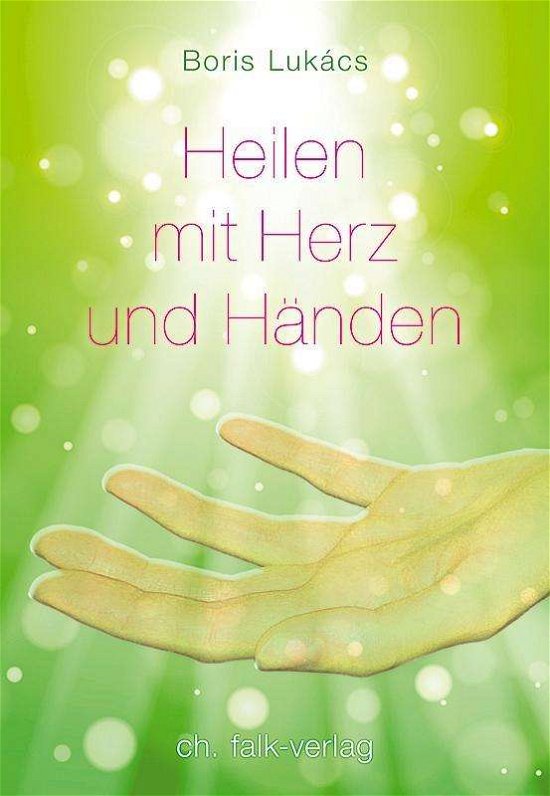 Cover for Lukàcs · Heilen mit Herz und Händen, m. A (Bog)