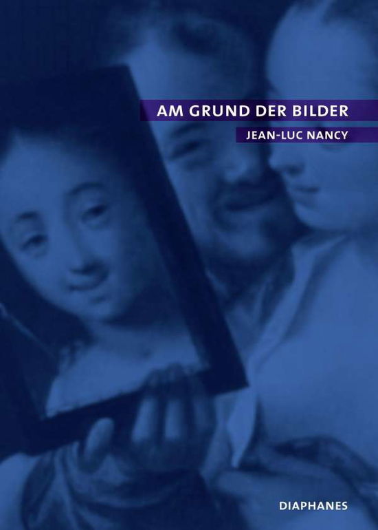 Am Grund Der Bilder - Jean-luc Nancy - Książki -  - 9783935300513 - 