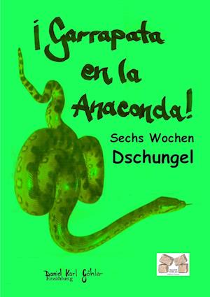 Cover for Daniel Karl Göhler · Sechs Wochen Dschungel (Pocketbok) (2013)