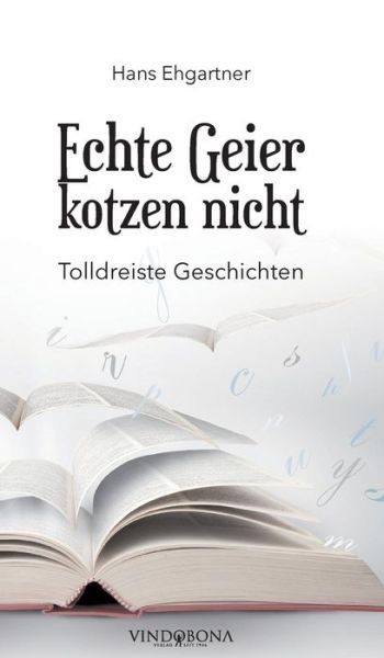 Cover for Hans Ehgartner · Echte Geier kotzen nicht (Hardcover Book) (2019)