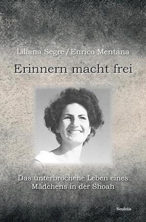 Cover for Liliana Segre · Erinnern macht frei (Book) (2024)