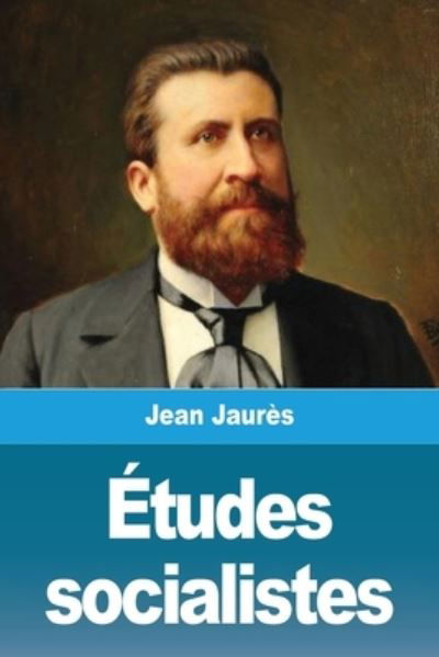 Etudes socialistes - Jean Jaurès - Books - Salim Bouzekouk - 9783967879513 - March 11, 2021