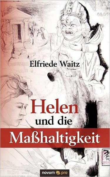 Cover for Elfriede Waitz · Helen Und Die Maßhaltigkeit (Paperback Book) [German edition] (2011)