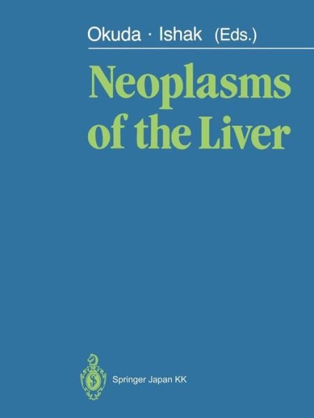 Cover for Kunio Okuda · Neoplasms of the Liver (Paperback Bog) [Softcover reprint of the original 1st ed. 1987 edition] (2014)