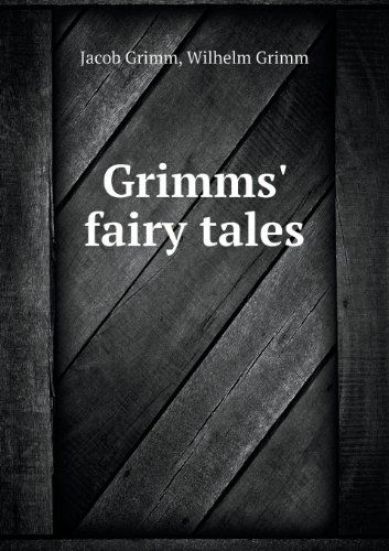 Cover for Jacob Ludwig Carl Grimm · Grimms' Fairy Tales (Paperback Book) (2013)