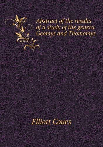 Cover for Elliott Coues · Abstract of the Results of a Study of the Genera Geomys and Thomomys (Paperback Book) (2013)