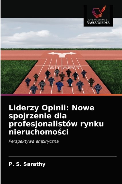 Liderzy Opinii - P S Sarathy - Bøker - Wydawnictwo Nasza Wiedza - 9786203598513 - 5. april 2021
