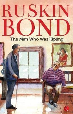 Cover for Ruskin Bond · The Man Who Was Kipling (Paperback Book) (2017)