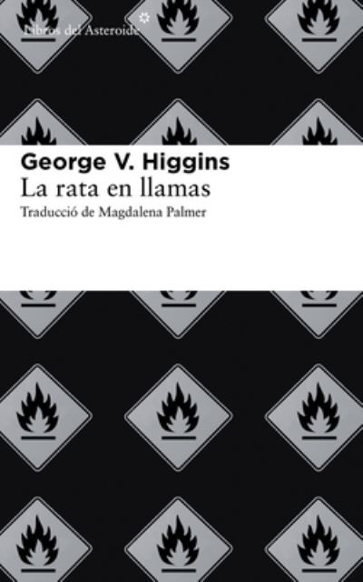 Cover for George V. Higgins · Rata en Llamas, La (Paperback Book) (2015)