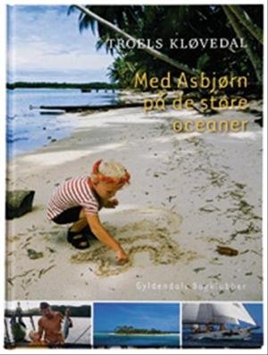 Cover for Troels Kløvedal · Med Asbjørn på de store oceaner (Inbunden Bok) [1:a utgåva] (2006)