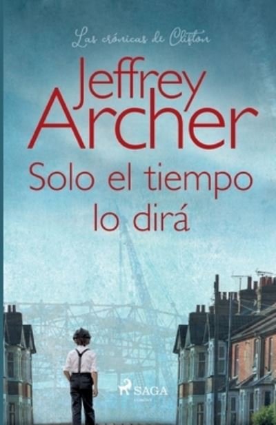 Cover for Jeffrey Archer · Solo el tiempo lo dirá (Paperback Book) (2021)