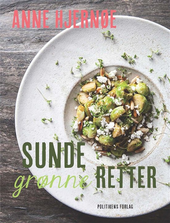 Cover for Anne Hjernøe · Sunde grønne retter (Bound Book) [1th edição] (2015)