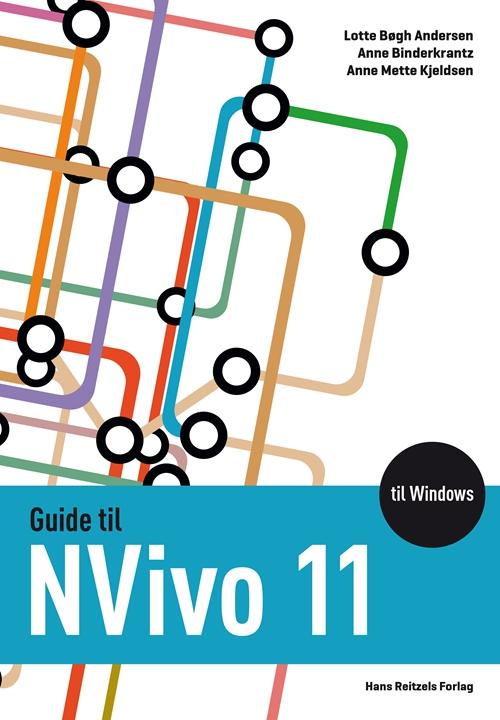 Cover for Lotte Bøgh Andersen; Anne Skorkjær Binderkrantz; Anne Mette Kjeldsen · Guide til NVivo 11 til Windows (Sewn Spine Book) [1st edition] (2016)