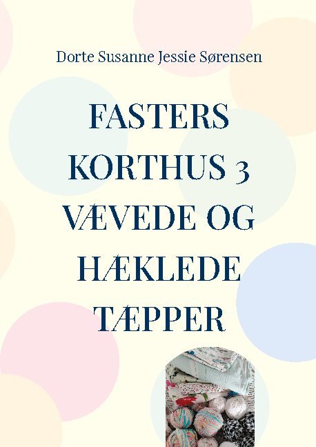 Cover for Dorte Sørensen; Dorte Sørensen · Fasters Korthus 3 (Paperback Book) [1st edition] (2021)