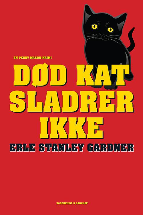 Cover for Erle Stanley Gardner · En Perry Mason-krimi: Død kat sladrer ikke (Sewn Spine Book) [1st edition] (2014)