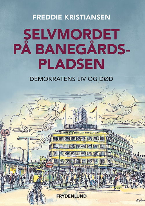 Freddie Kristiansen · Selvmordet på Banegårdspladsen (Sewn Spine Book) [1. wydanie] (2022)