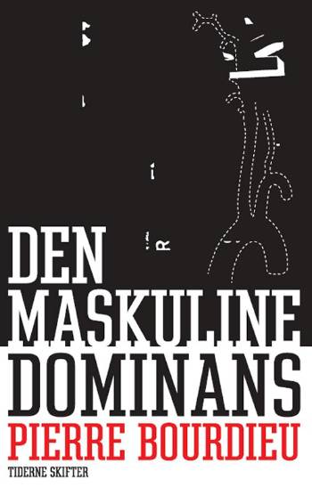 Cover for Pierre Bourdieu · Den maskuline dominans (Sewn Spine Book) [2e uitgave] (2007)