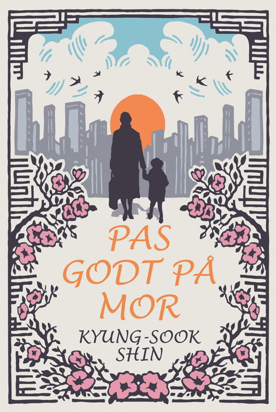 Cover for Kyung-Sook Shin · Pas godt på mor (Gebundenes Buch) [1. Ausgabe] (2011)