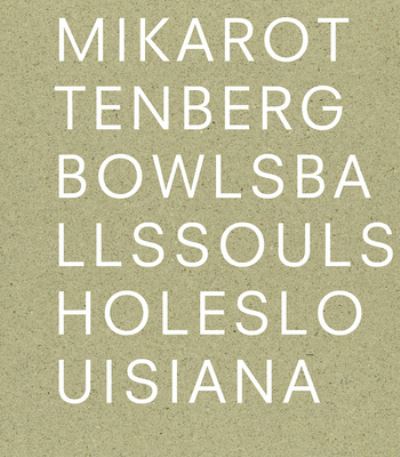 Cover for Mika Rottenberg: Bowls Balls Souls Holes (Paperback Book) (2022)