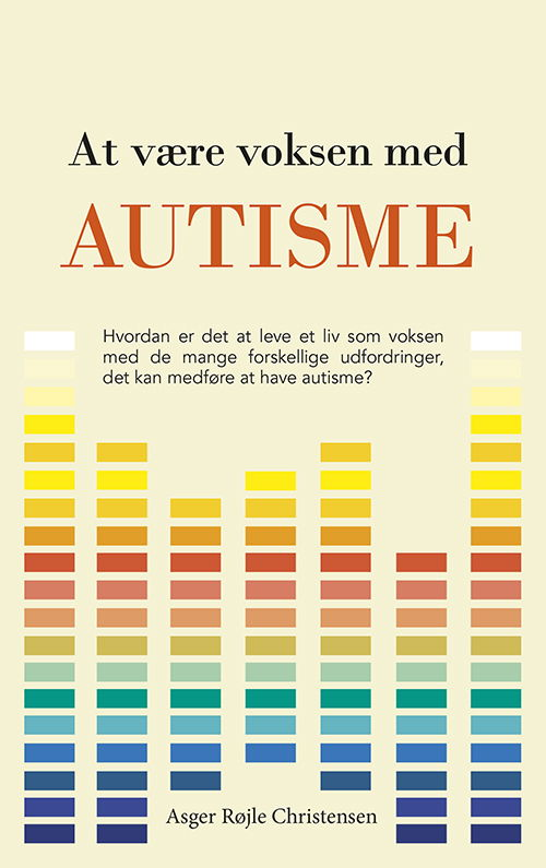 Cover for Asger Røjle Christensen · At være voksen med autisme (Sewn Spine Book) [1. Painos] (2021)